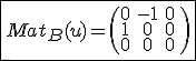 \fbox{Mat_{B}(u)=\(\begin{tabular}{ccc}0&-1&0&\\1&0&0&\\0&0&0&\\\end{tabular}\)}